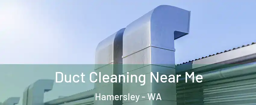 Duct Cleaning Near Me Hamersley - WA