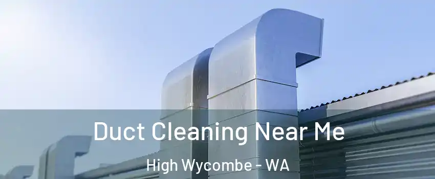 Duct Cleaning Near Me High Wycombe - WA