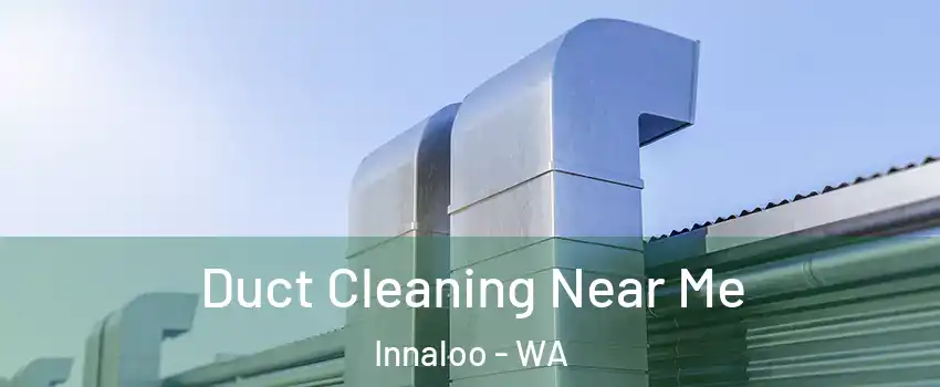 Duct Cleaning Near Me Innaloo - WA