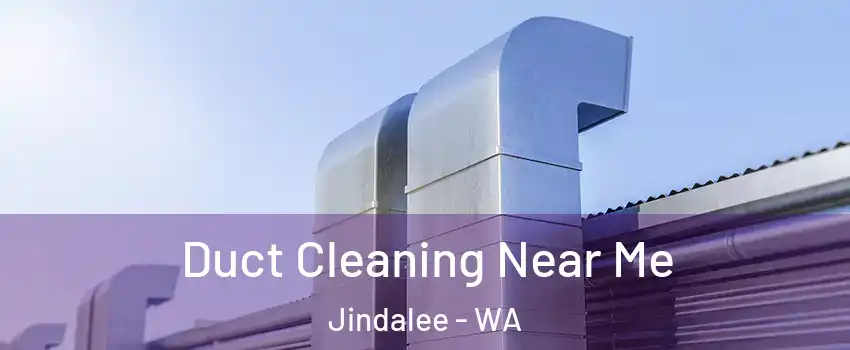 Duct Cleaning Near Me Jindalee - WA
