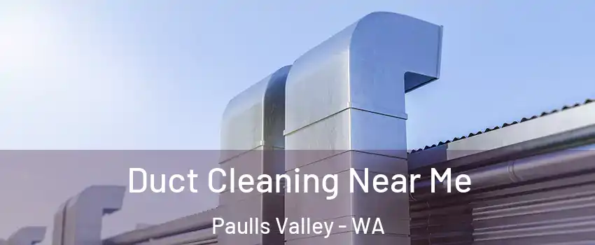 Duct Cleaning Near Me Paulls Valley - WA