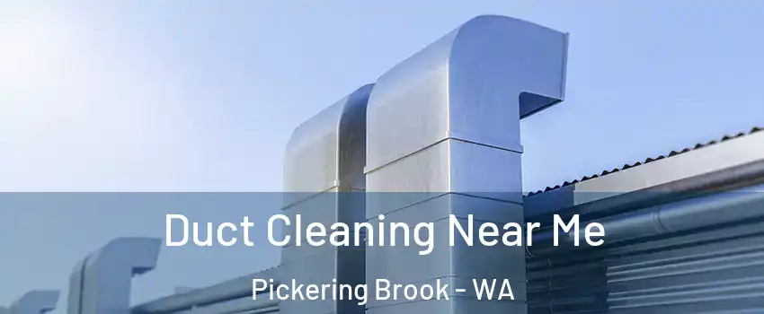 Duct Cleaning Near Me Pickering Brook - WA