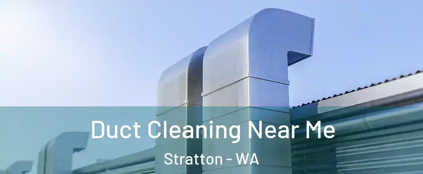 Duct Cleaning Near Me Stratton - WA