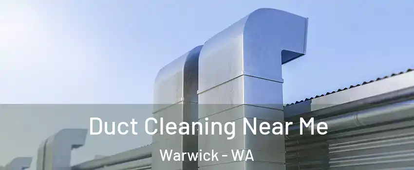 Duct Cleaning Near Me Warwick - WA