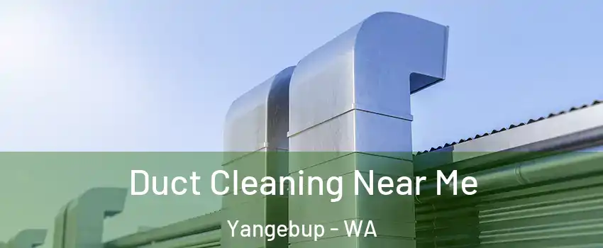 Duct Cleaning Near Me Yangebup - WA
