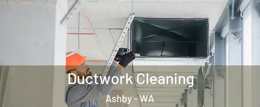 Ductwork Cleaning Ashby - WA