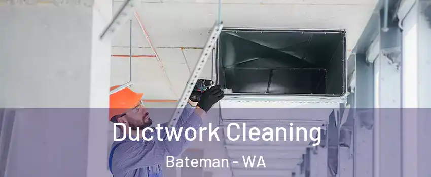 Ductwork Cleaning Bateman - WA
