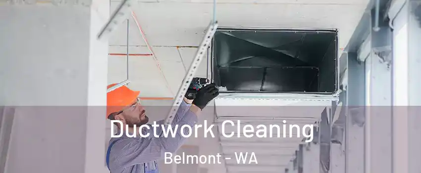 Ductwork Cleaning Belmont - WA