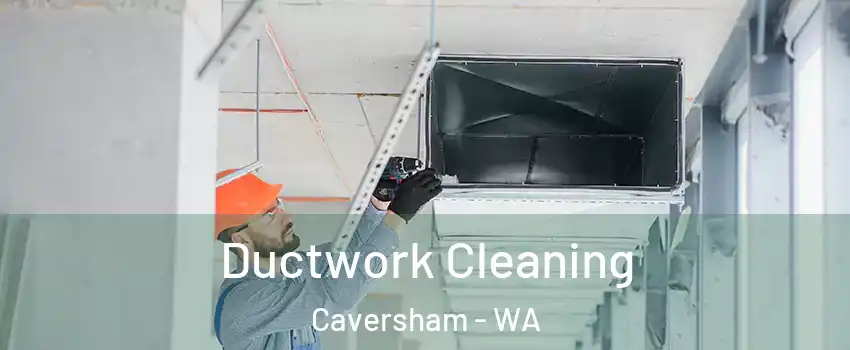 Ductwork Cleaning Caversham - WA