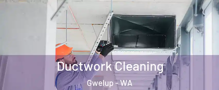 Ductwork Cleaning Gwelup - WA