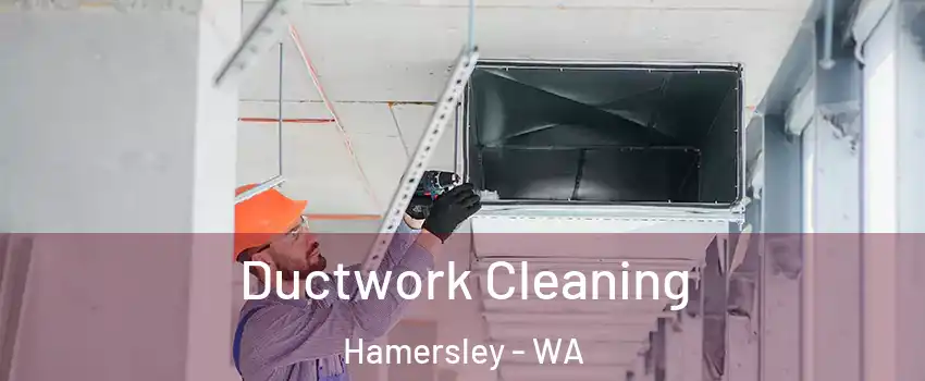 Ductwork Cleaning Hamersley - WA