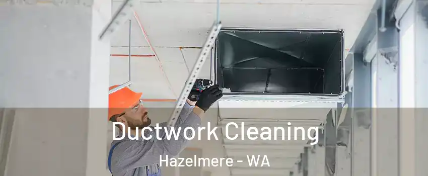 Ductwork Cleaning Hazelmere - WA