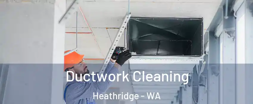 Ductwork Cleaning Heathridge - WA