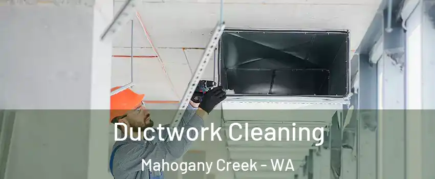 Ductwork Cleaning Mahogany Creek - WA