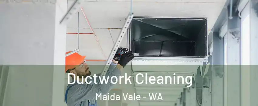 Ductwork Cleaning Maida Vale - WA
