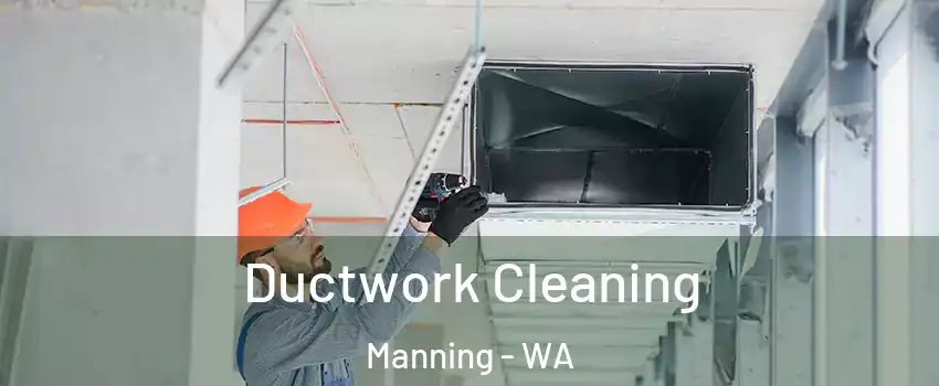 Ductwork Cleaning Manning - WA