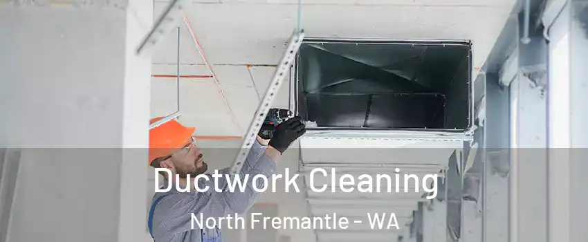 Ductwork Cleaning North Fremantle - WA