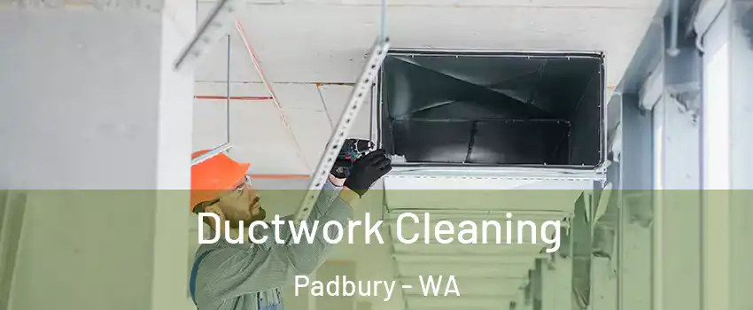 Ductwork Cleaning Padbury - WA