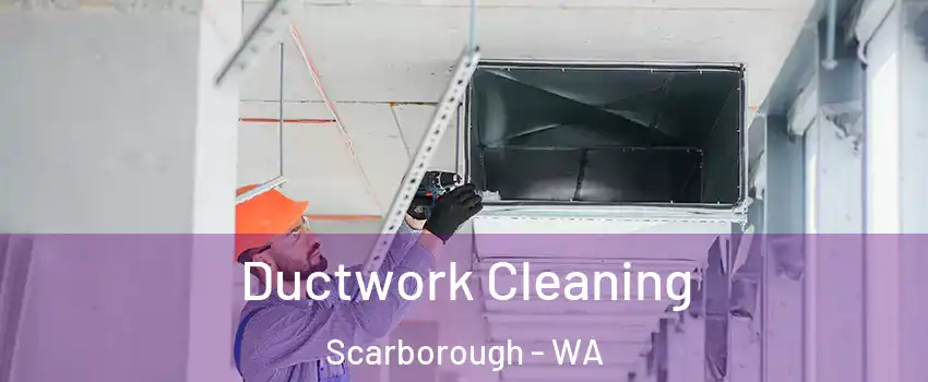 Ductwork Cleaning Scarborough - WA