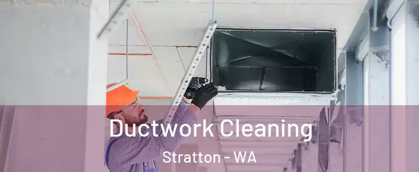 Ductwork Cleaning Stratton - WA