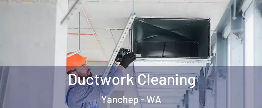 Ductwork Cleaning Yanchep - WA