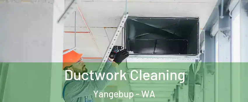 Ductwork Cleaning Yangebup - WA