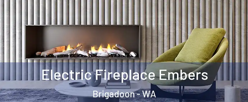 Electric Fireplace Embers Brigadoon - WA