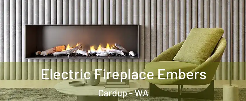 Electric Fireplace Embers Cardup - WA