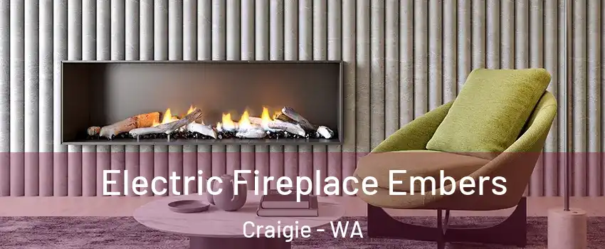Electric Fireplace Embers Craigie - WA