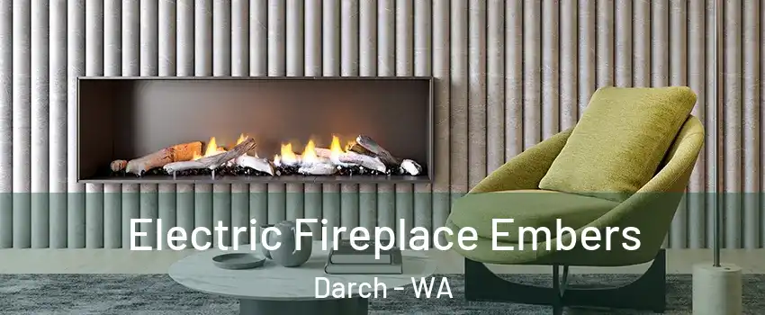 Electric Fireplace Embers Darch - WA