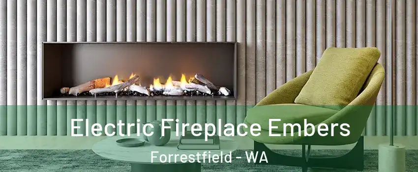 Electric Fireplace Embers Forrestfield - WA