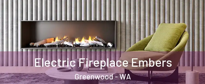 Electric Fireplace Embers Greenwood - WA