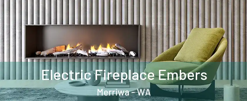 Electric Fireplace Embers Merriwa - WA
