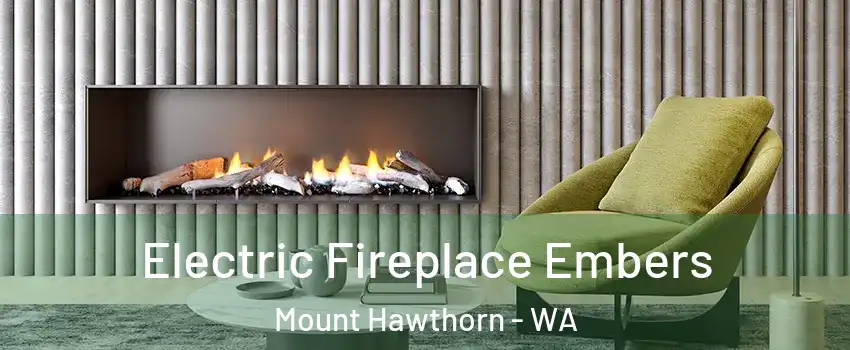 Electric Fireplace Embers Mount Hawthorn - WA