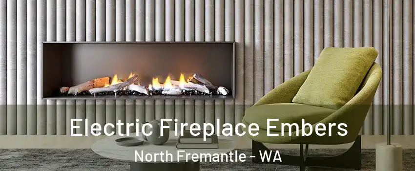 Electric Fireplace Embers North Fremantle - WA