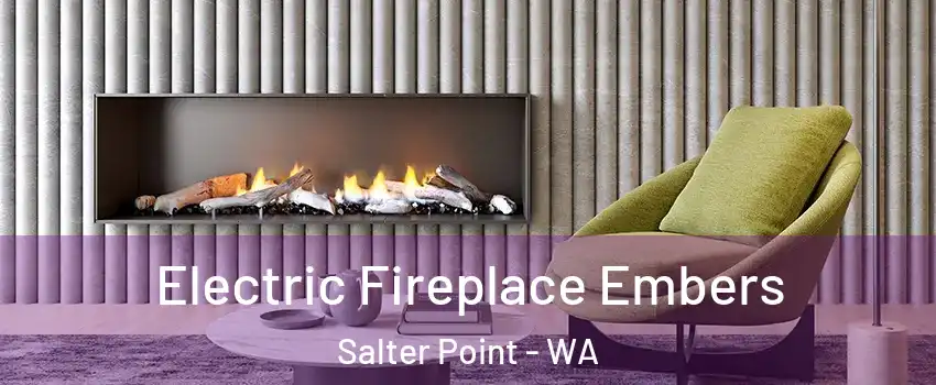 Electric Fireplace Embers Salter Point - WA