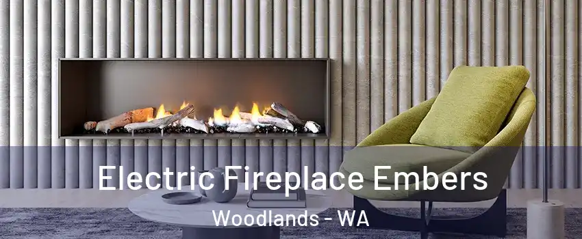 Electric Fireplace Embers Woodlands - WA
