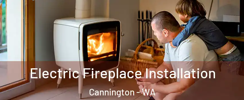Electric Fireplace Installation Cannington - WA