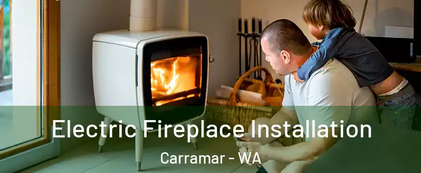 Electric Fireplace Installation Carramar - WA