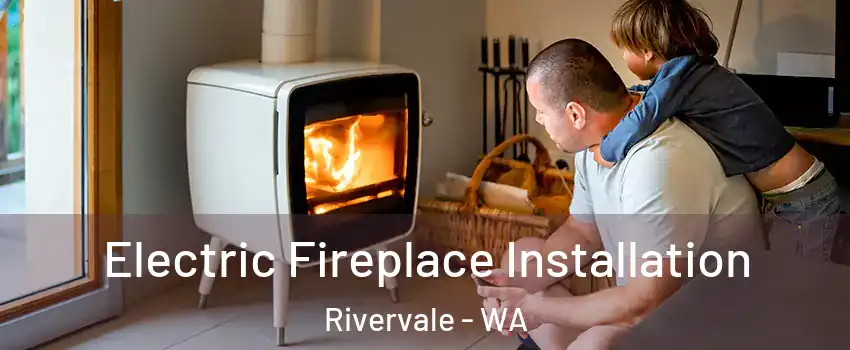 Electric Fireplace Installation Rivervale - WA