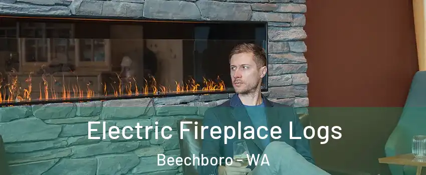 Electric Fireplace Logs Beechboro - WA
