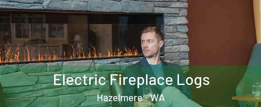 Electric Fireplace Logs Hazelmere - WA