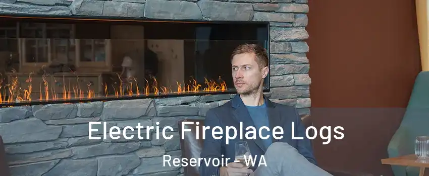 Electric Fireplace Logs Reservoir - WA