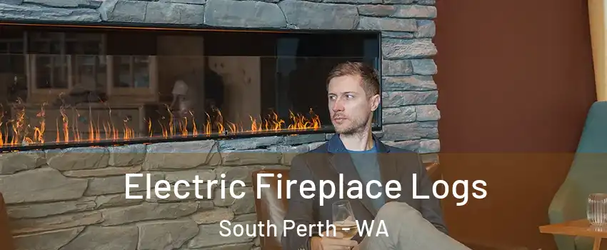 Electric Fireplace Logs South Perth - WA