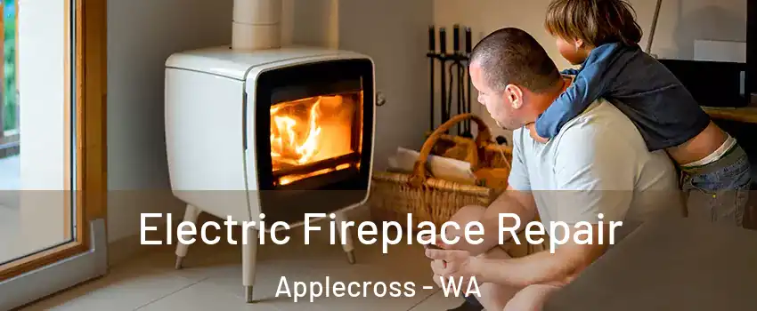 Electric Fireplace Repair Applecross - WA