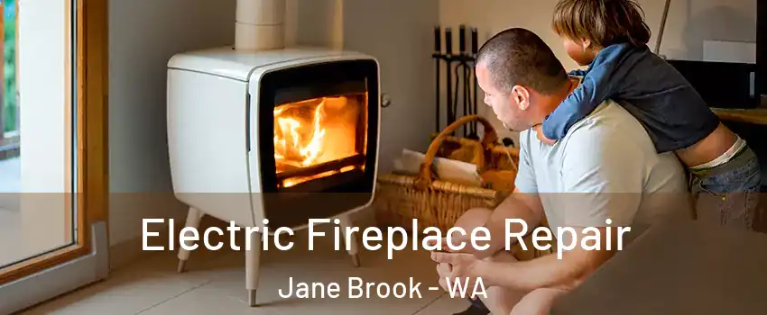 Electric Fireplace Repair Jane Brook - WA