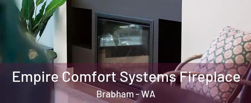 Empire Comfort Systems Fireplace Brabham - WA
