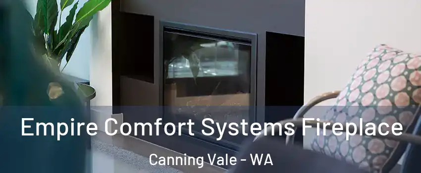 Empire Comfort Systems Fireplace Canning Vale - WA