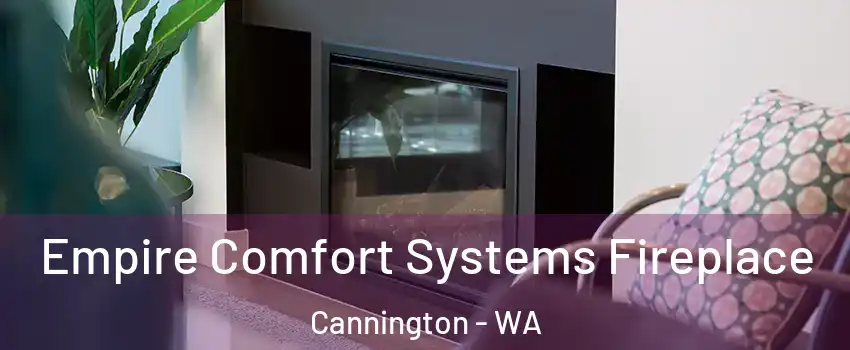 Empire Comfort Systems Fireplace Cannington - WA