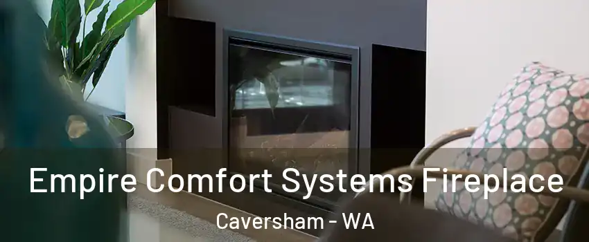Empire Comfort Systems Fireplace Caversham - WA